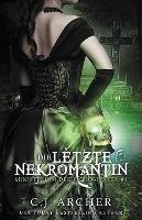 Die letzte Nekromantin - C J Archer - cover