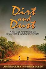 Dirt and Dust: A Teenage Perspective on Life After the Suicide of a Parent