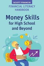 Financial Literacy Handbook: Money Skills for High School and Beyond