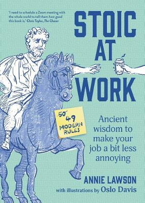 Stoic at Work: Ancient Wisdom to Make Your Job a Bit Less Annoying - Annie Lawson - cover