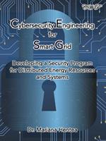 Cybersecurity Engineering for Smart Grid: Developing a Security Program for Distributed Energy Resources and Systems