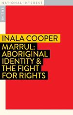 Marrul: Aboriginal Identity & the Fight for Rights