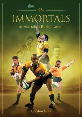 Immortals of Australian Rugby Union - Gordon Bray - cover