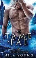 To Tame A Fae: Paranormal Romance - Mila Young - cover