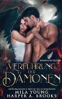 Die Verfuhrung der Damonen - Mila Young,Harper a Brooks - cover