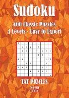 Sudoku 400 Classic Puzzles Volume 3: 4 Levels - Easy to Expert - Tat Puzzles - cover