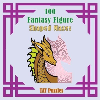 Fantasy Figure Shaped Mazes - Tat Puzzles - cover