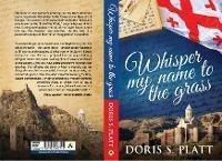 Whisper My Name to the Grass - Doris S Platt - cover