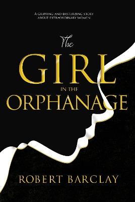 The Girl in the Orphanage - Robert Barclay - cover