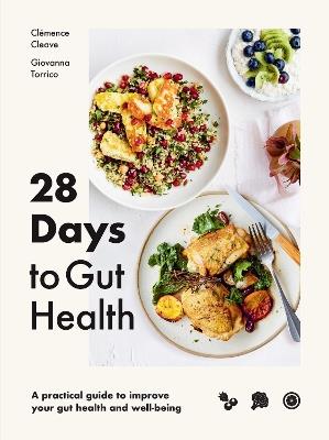 28 Days to Gut Health: A practical guide to improve your gut health and well-being - Clémence Cleave,Frankie Unsworth - cover