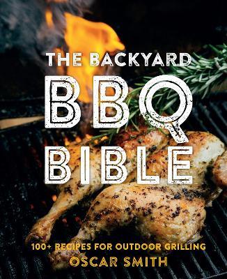 The Backyard BBQ Bible - Oscar Smith - cover