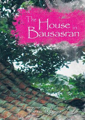 The House in Bausasran - Teresa Wynne Taylor - cover