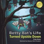 Betty Bat's Life: Turned Upside Down