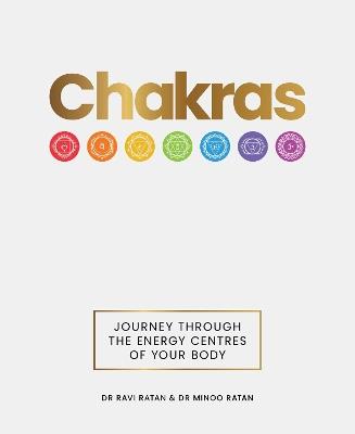Chakras: Journey through the energy centres of your body - Ravi Ratan,Minoo Ratan - cover