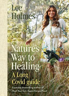 Nature's Way to Healing: A Long Covid Guide - Lee Holmes - cover