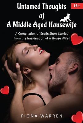 Untamed Thoughts of a Middle Aged House Wife - Fiona Warren - cover