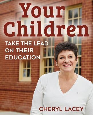 They are... Your Children: Take the Lead on Their Education - Cheryl Lacey - cover