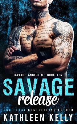 Savage Release: Motorcycle Club Romance - Kathleen Kelly - cover