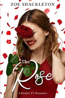 The Rose: A Reality TV Romance - Zoe Shackleton - cover