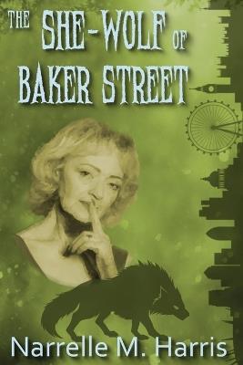 The She-Wolf of Baker Street - Narrelle M Harris - cover