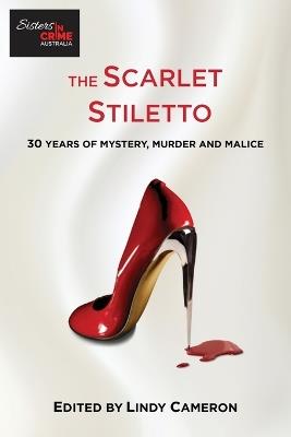 The Scarlet Stiletto: 30 Years of Mystery, Murder and Malice - cover