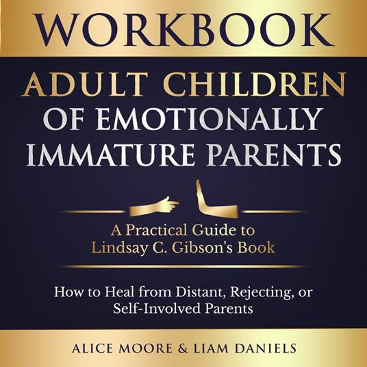 Workbook: Adult Children of Emotionally Immature Parents