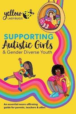 Supporting Autistic Girls & Gender Diverse Youth - cover