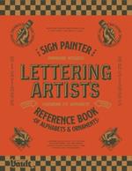 The Sign Painter and Lettering Artist's Reference Book of Alphabets and Ornaments