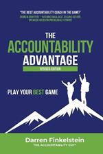 The Accountability Advantage Revised Edition: Play Your Best Game