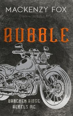 Rubble: (Bracken Ridge Rebels MC) Special Edition - Mackenzy Fox - cover