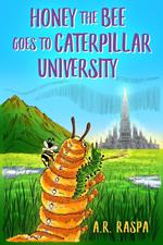 Honey the Bee Goes to Caterpillar University