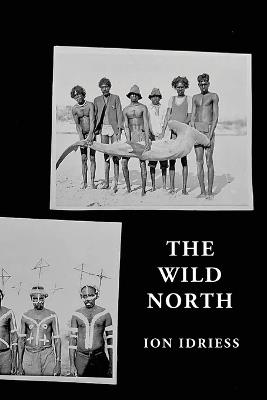 The Wild North - Ion Idriess - cover