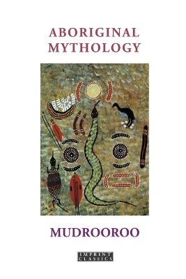 Aboriginal Mythology Revised Edition - Mudrooroo - cover