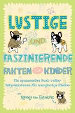 Lustige und faszinierende Fakten fur Kinder: Ein spannendes Buch voller Informationen fur neugierige Kinder