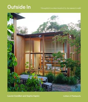 Outside In: Thoughtful interiors inspired by the natural world - Lauren Camilleri,Sophia Kaplan - cover