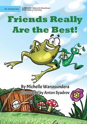 Friends Really Are the Best! - Michelle Wanasundera - cover