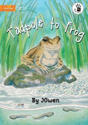 Tadpole to Frog - Our Yarning - Jowen - cover