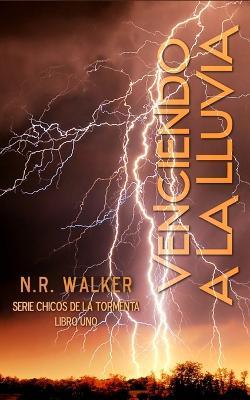 Venciendo A La Lluvia - N R Walker - cover