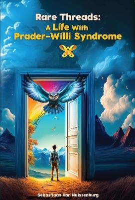 Rare Threads: A Life with Prader-Willi Syndrome - Sebastiaan Van Nuissenburg - cover