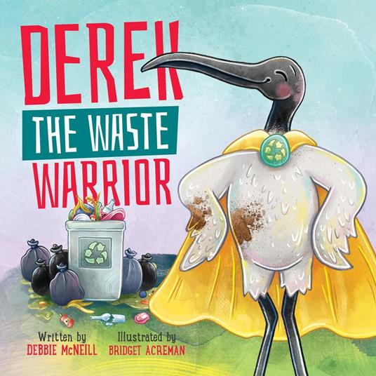 Derek The Waste Warrior - Debbie McNeill,Bridget Acreman - ebook