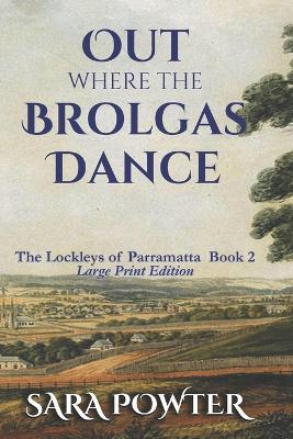 Out Where the Brolgas Dance: Large Print Edition - Sara Powter - cover