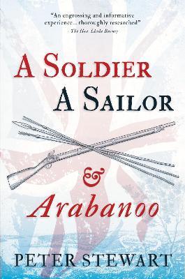 A Soldier, A Sailor and Arabanoo - Peter Stewart - cover
