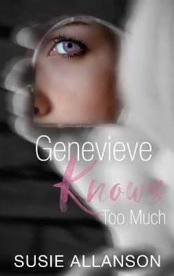 Genevieve Knows Too Much - Susie Allanson - cover