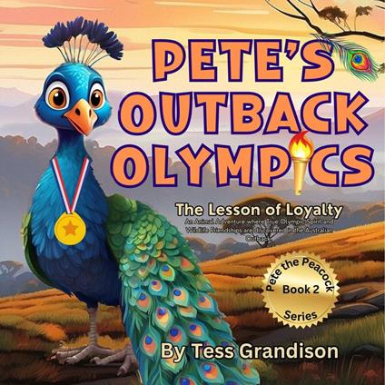 Pete’s Outback Olympics: The Lesson of Loyalty. - Tess Grandison - ebook