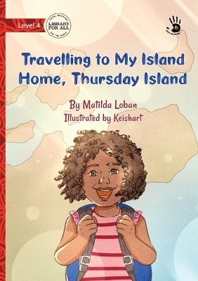 Our Yarning - Travelling to My Island Home, Thursday Island - Matilda Loban - cover