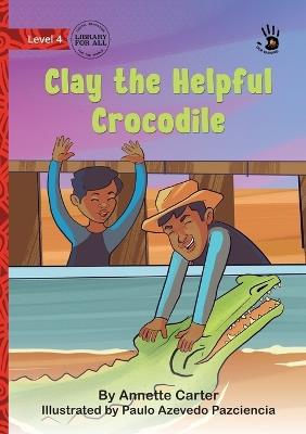 Clay the Helpful Crocodile - Annette Carter - cover