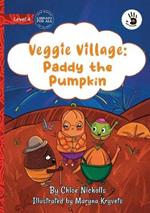 Veggie Village: Paddy the Pumpkin - Our Yarning