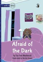 Afraid of the Dark - Our Yarning