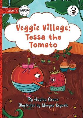 Veggie Village: Tessa the Tomato - Our Yarning - Hayley Green - cover