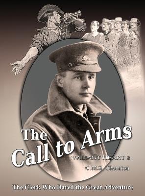 The Call to Arms: The Clerk Who Dared the Great Adventure - C M S Thornton - cover